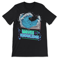 Waves of Knowledge Book Reading is Knowledge design - Premium Unisex T-Shirt - Black