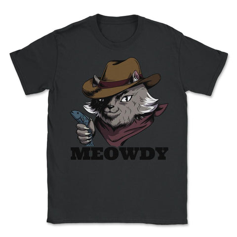 Meowdy Funny Mashup Between Meow and Howdy Cat Meme design - Unisex T-Shirt - Black