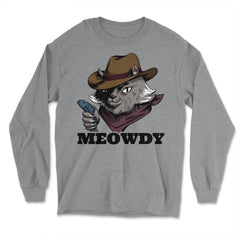 Meowdy Funny Mashup Between Meow and Howdy Cat Meme design - Long Sleeve T-Shirt - Grey Heather
