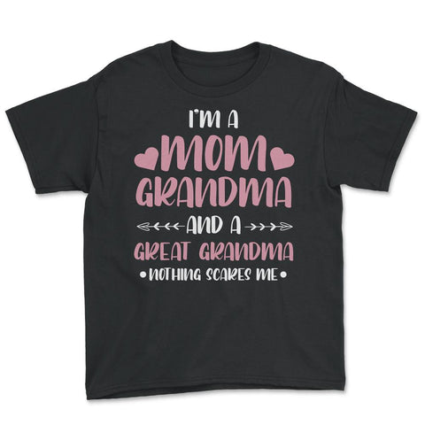 Funny I'm A Mom Grandma Great Grandma Nothing Scares Me Gag graphic - Black