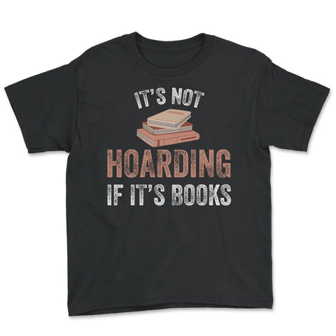 Funny Bookworm Saying It's Not Hoarding If It's Books Humor graphic - Black