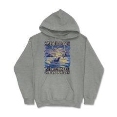 Save Our Planet Whales Need Clean Oceans Earth Day graphic Hoodie - Grey Heather