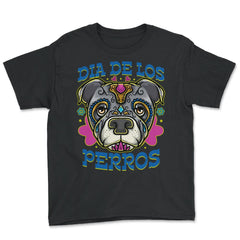 Dia De Los Perros Quote Sugar Skull Pitbull Dog Lover design - Youth Tee - Black