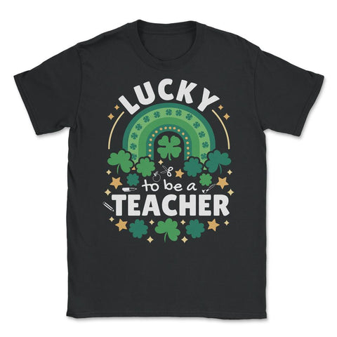 Lucky To Be a Teacher St Patrick’s Day Boho Rainbow print Unisex - Black