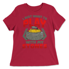 I Just Want to Play with My Stones Curling Sport Lovers design - Women's Relaxed Tee - Red