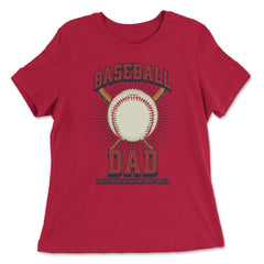Baseball Dad Like a Regular Dad but Way Cooler Baseball Dad product - Women's Relaxed Tee - Red