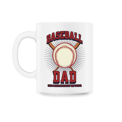 Baseball Dad Like a Regular Dad but Way Cooler Baseball Dad product - 11oz Mug - White