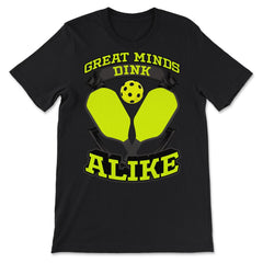 Pickleball Great Minds Dink Alike Pickleball graphic - Premium Unisex T-Shirt - Black