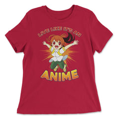 Excited Anime Girl Live Like It's An Anime Quote Print print - Women's Relaxed Tee - Red