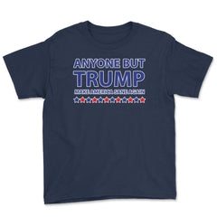 Anyone but Trump Make America Nice Again Not My President graphic - Navy