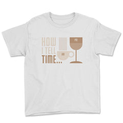 How I Tell Time Coffee or Wine Retro Funny Design Gift product Youth - White