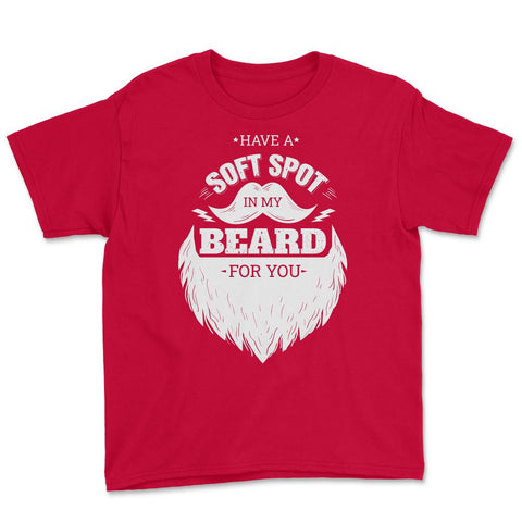 Have A Soft Spot In My Beard For You Bearded Men product Youth Tee - Red