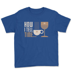 How I Tell Time Coffee or Wine Retro Funny Design Gift product Youth - Royal Blue