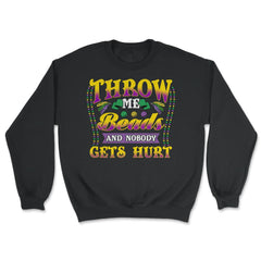 Mardi Gras Throw Me Beads And Nobody Gets Hurt Funny Gift print - Unisex Sweatshirt - Black