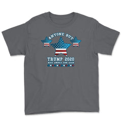 Anyone but Trump 2020 Not My President Gift  design Youth Tee - Smoke Grey