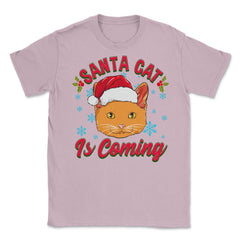 Santa Cat is Coming Christmas Funny  Unisex T-Shirt - Light Pink