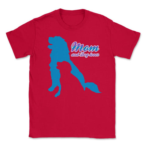 Mom & Dog Lover shirt Unisex T-Shirt - Red