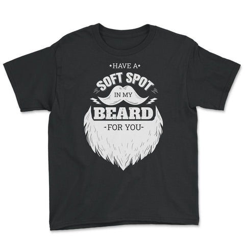 Have A Soft Spot In My Beard For You Bearded Men product Youth Tee - Black