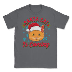 Santa Cat is Coming Christmas Funny  Unisex T-Shirt - Smoke Grey