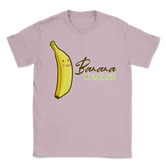Banana is My Spirit Fruit Funny Humor Gift product Unisex T-Shirt - Light Pink