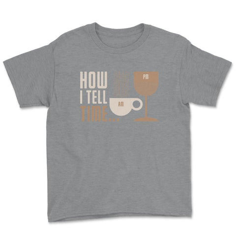 How I Tell Time Coffee or Wine Retro Funny Design Gift product Youth - Grey Heather