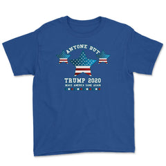 Anyone but Trump 2020 Not My President Gift  design Youth Tee - Royal Blue