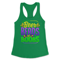 Beer Beads and Boobs Mardi Gras Funny Gift print Women's Racerback - Kelly Green