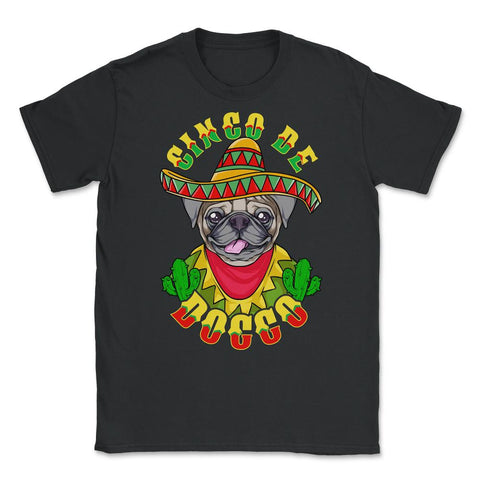 Cinco de Doggo Funny Pug Dog for Cinco de Mayo product Unisex T-Shirt - Black