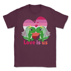 Love Is Us Kawaii Lesbian Dinosaurs Brides LGBTQ Pride graphic Unisex - Maroon