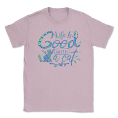 Life is good with a cat Design for Cat Lovers Cute print Unisex