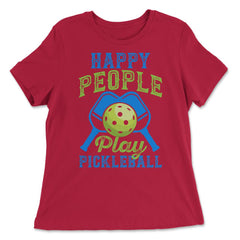 Pickleball Happy People Play Pickleball product - Women's Relaxed Tee - Red