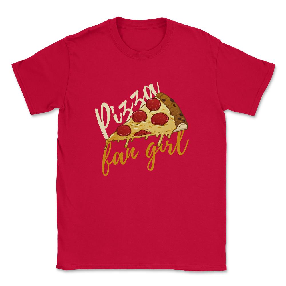 Pizza Fangirl Funny Pizza Humor Gift print Unisex T-Shirt - Red