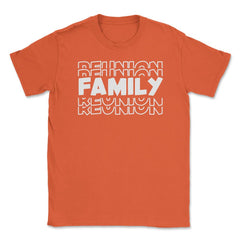 Funny Family Reunion Matching Get-Together Gathering Party product - Orange
