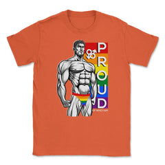 Proud of Who I am Gay Pride Muscle Man Gift graphic Unisex T-Shirt - Orange