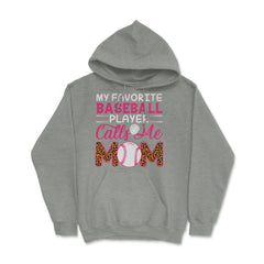 My Favorite Baseball Player Calls Me Mom Mama Mom Leopard print Hoodie - Grey Heather