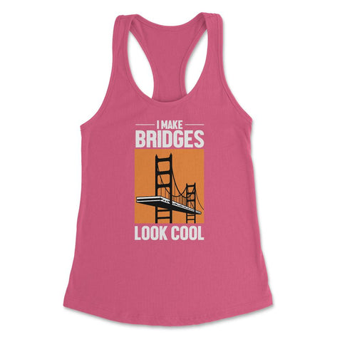 Funny Civil Engineer Humor I Make Bridges Look Cool Gag graphic