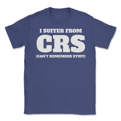 Funny I Suffer From CRS Coworker Forgetful Person Humor design Unisex - Purple