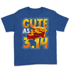 Cute as Pi 3.14 Math Science Funny Pi Math graphic Youth Tee - Royal Blue