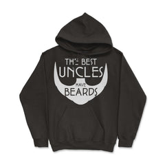 Funny The Best Uncles Have Beards Bearded Uncle Humor graphic Hoodie - Black