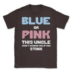 Funny Uncle Humor Blue Or Pink Boy Or Girl Gender Reveal print Unisex - Brown
