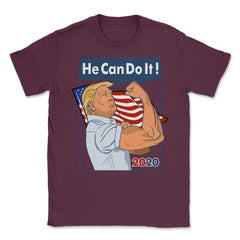 Trump 2020 He can do it! Funny Trump for President Design print - Maroon