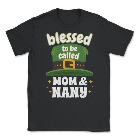 Blessed to be Called Mom & Nany Leprechaun Hat Saint Patrick graphic - Black