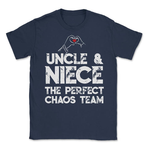 Funny Uncle And Niece The Perfect Chaos Team Humor design Unisex - Navy