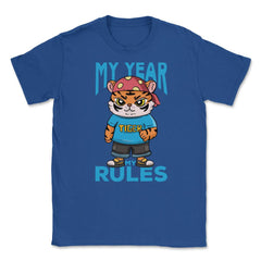 My Year My Rules Funny Year of the Tiger Meme Quote product Unisex - Royal Blue