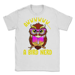 A Bird Nerd Owl Funny Humor Reading Owl print Unisex T-Shirt - White