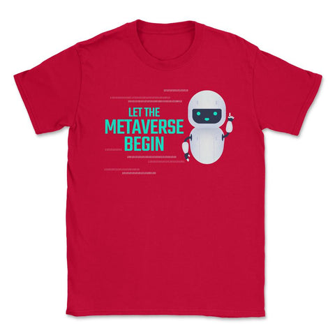 Let The Metaverse Begin Virtual Reality Robot design Unisex T-Shirt - Red