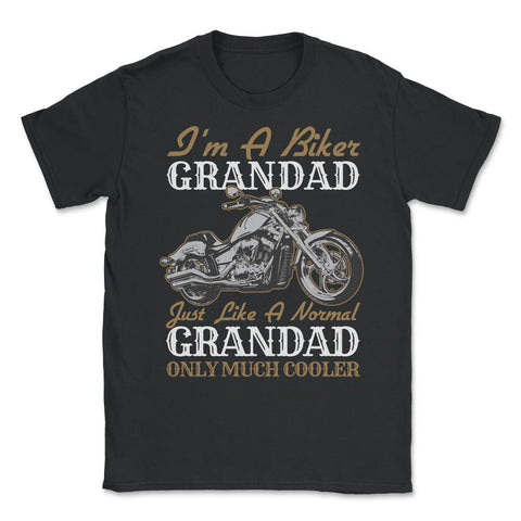 I'm a Biker Granddad Just Like a Normal Grandad Only Cooler product - Black