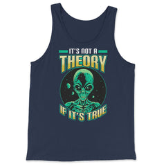 Conspiracy Theory Alien It’s Not a Theory if it’s True graphic - Tank Top - Navy