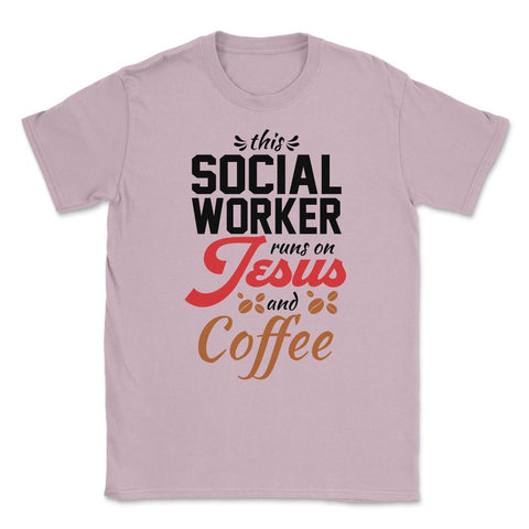 Christian Social Worker Runs On Jesus And Coffee Humor product Unisex - Light Pink
