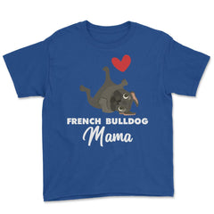 Funny French Bulldog Mama Heart Cute Dog Lover Pet Owner print Youth - Royal Blue